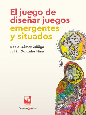 cover image of El juego de diseñar juegos emergentes y situados